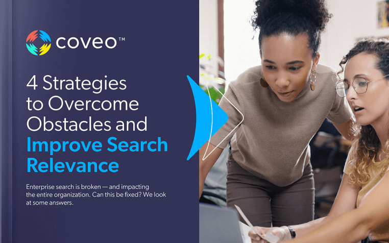4 Strategies to overcome challenges in enterprise search and improve search relevance - Free report by Coveo