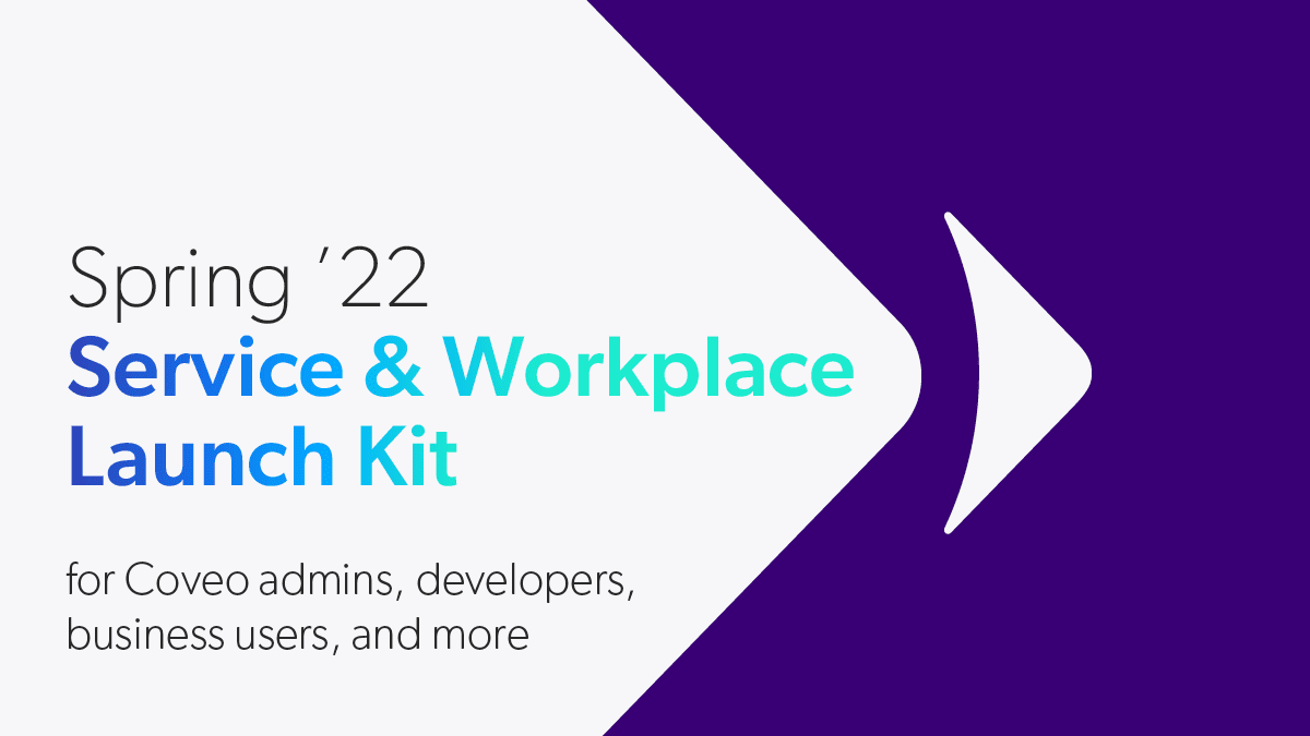 New in Coveo Spring 22 Service Workplace