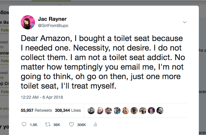 A screenshot of a tweet reads, "Dear Amazon, I bought a toilet seat because I needed one. Necessity, not desire. I do not collect them. I am not a toilet seat addict. No matter how temptingly you email me, I'm not going to think, oh go on then, just one more toilet seat, I'll treat myself."